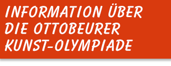 Information über die Ottobeurer Kunst-Olympiade
